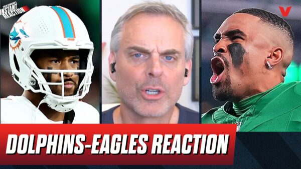 Cowherd: Dolphins-Eagles Reaction: Jalen Hurts over Tua, “Eagles are Super Bowl team”