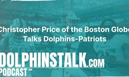 Christopher Price of the Boston Globe Talks Dolphins vs Patriots