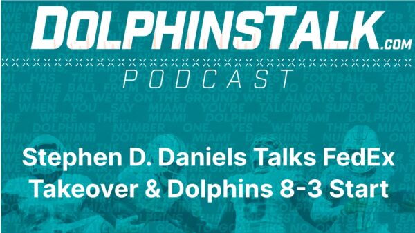 Stephen D. Daniels Talks FedEx Takeover & Dolphins 8-3 Start