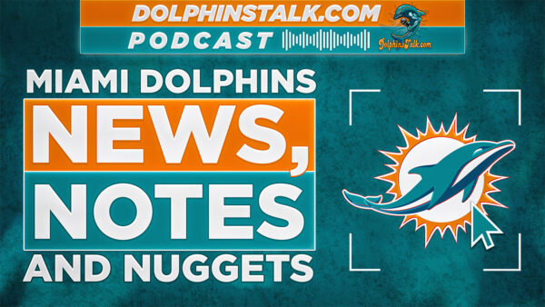 Dolphins Sign JPP and other News, Notes, and Nuggets