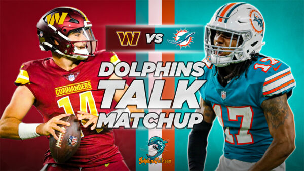 DolphinsTalk Matchup: Dolphins vs Commanders