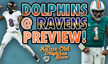 The Same Old Dolphins Show: Dolphins Look to Clinch AFC East in Baltimore! (Ravens Preview)