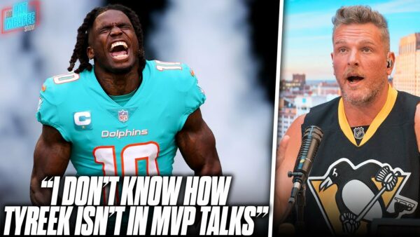 Pat McAfee Show:  “I Don’t Understand How Tyreek Hill Isn’t In The MVP Conversation!”