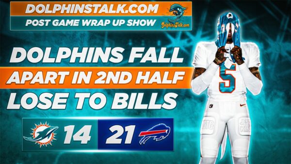 Post Game Wrap Up Show: Dolphins Fall Apart in 2nd Half, Lose to Bills
