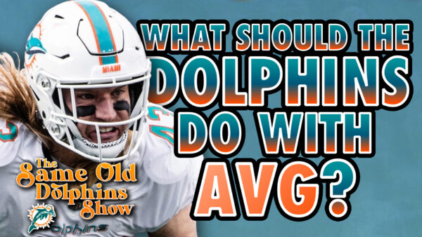 The Same Old Dolphins Show: What Should the Dolphins Do with AVG? Plus Tua’s Contract and Super Bowl Thoughts