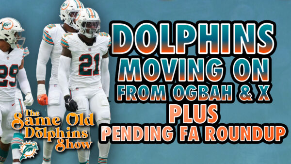 The Same Old Dolphins Show: Dolphins Move on from Ogbah and X, Salary Cap Rises, and Pending FA Roundup