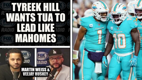 FOX: Tyreek Hill Says Tua needs to Communicate like Patrick Mahomes
