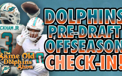The Same Old Dolphins Show: Dolphins Pre-Draft Offseason Check-In