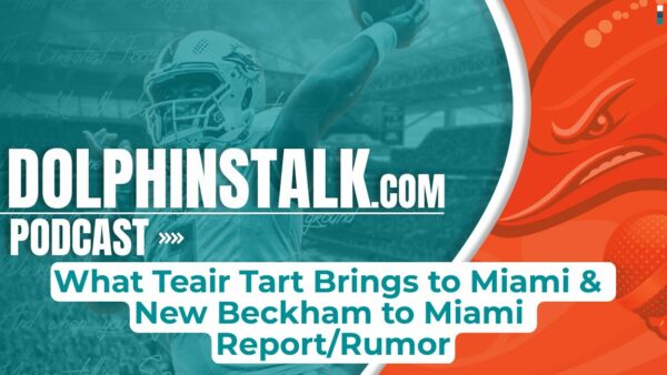 What Teair Tart Brings to Miami & New Beckham to Miami Report/Rumor