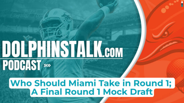 Who Should Miami Take in Round 1; A Final Round 1 Mock Draft