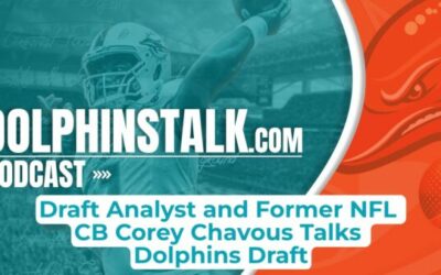 Draft Analyst and Former NFL CB Corey Chavous Talks Dolphins Draft