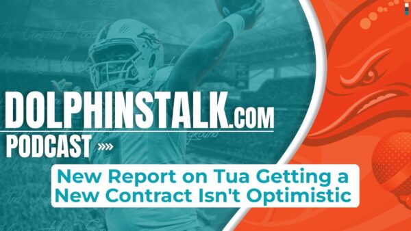 New Report on Tua Getting a New Contract Isn’t Optimistic
