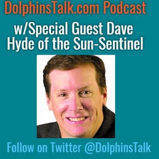 DolphinsTalk.com Podcast for April 20th w/Special Guest Dave Hyde