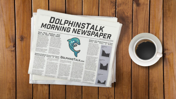 DolphinsTalk Morning Newspaper for 8/30/21