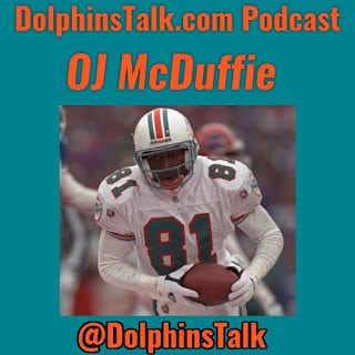DolphinsTalk.com Daily Podcast: OJ McDuffie Interview