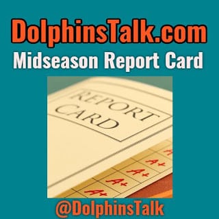 DolphinsTalk.com MIDSEASON Report Card