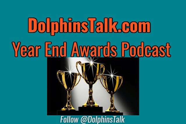 DolphinsTalk.com Podcast: Year End Award Show