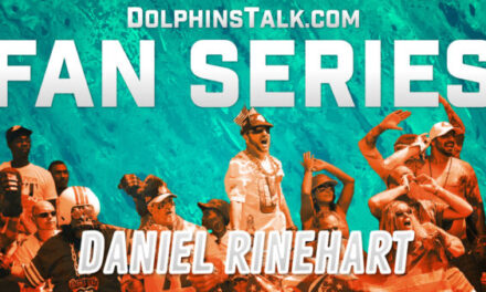 DolphinsTalk Fan Series #12: Daniel Rinehart