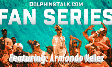 DolphinsTalk Fan Series #6: Armando Velez
